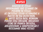 AVISO IMPORTANTE ? RECESSO DE F&Eacute;RIAS